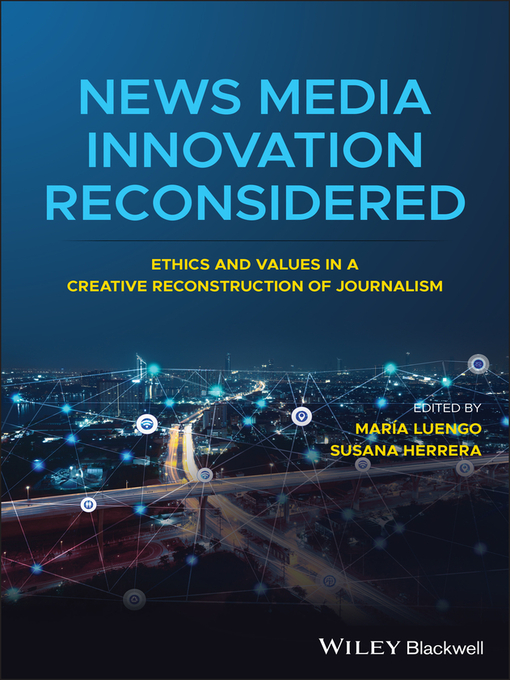 Title details for News Media Innovation Reconsidered by Maria Luengo - Available